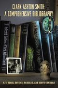 Clark Ashton Smith: A Comprehensive Bibliography (en Inglés)