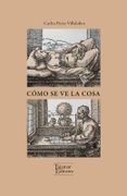 Como se ve la Cosa - Carlos Pérez Villalobos - Tajamar