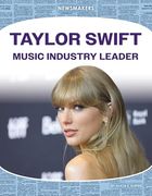 Taylor Swift: Music Industry Leader: Music Industry Leader (Newsmakers set 4) (en Inglés)
