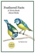 Feathered Facts A Trivia Book About Birds: Large Print (en Inglés)