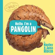 Hello, I'm a Pangolin (Meet the Wild Things, Book 2) (en Inglés)