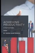 Achieving Productivity: A Practical Guide (en Inglés)