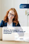Welfare: It's Impact on Productivity and Motivation of Employees (en Inglés)