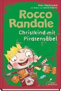 Rocco Randale 06 - Christkind mit Piratensäbel (in German)