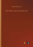 The White Lady of Hazelwood