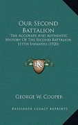 Our Second Battalion: The Accurate And Authentic History Of The Second Battalion 111th Infantry (1920) (en Inglés)