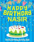 Happy Birthday Nasir - the big Birthday Activity Book: Personalized Children's Activity Book