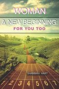 Woman, a new beginning for you too (en Inglés)