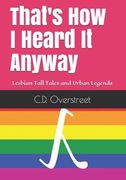 That's How I Heard It Anyway: Lesbian Tall Tales and Urban Legends (en Inglés)
