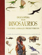 Enciclopedia de los Dinosaurios y Otros Animales Prehistoricos