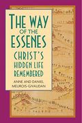 Way of the Essenes: Christ's Hidden Life Remembered (en Inglés)