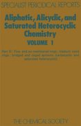 aliphatic, alicyclic and saturated heterocyclic chemistry: part iii (en Inglés)