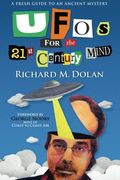 Ufos for the 21St Century Mind: A Fresh Guide to an Ancient Mystery