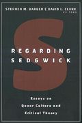 regarding sedgwick: essays on queer culture and critical theory (en Inglés)