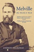 Melville: His World and Work (en Inglés)