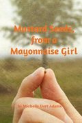 Mustard Seeds, from a Mayonnaise Girl (en Inglés)