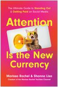 Attention is the New Currency: The Ultimate Guide to Standing Out and Getting Paid on Social Media (en Inglés)