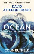 Ocean. Earth's Last Wilderness - THE LANDMARK NEW BOOK BY DAVID ATTENBOROUGH