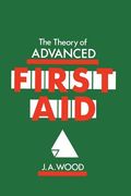 The Theory of Advanced First Aid (en Inglés)