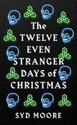 The Twelve Even Stranger Days of Christmas (en Inglés)