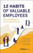 12 Habits of Valuable Employees: Your Roadmap to an Amazing Career (en Inglés)