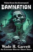 Damnation: An Extreme-Horror Short Story