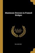 Maximum Stresses in Framed Bridges