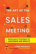 The Art of the Sales Meeting: Performance Techniques for Confidence and Results (en Inglés)