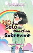 No solo es cuestión de sobrevivir: Es cuestión de encontrar luz en medio del caos