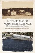 A Century of Maritime Science: The St. Andrews Biological Station (en Inglés)