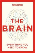 The Brain: Everything You Need to Know (en Inglés)