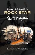 How I Became a Rock Star: A Memoir of a Musical Mind (en Inglés)