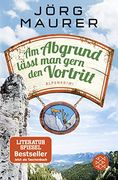 Am Abgrund Lässt man Gern den Vortritt: Alpenkrimi (Kommissar Jennerwein Ermittelt) (en Alemán)