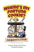 Where's My Fortune Cookie? (en Inglés)