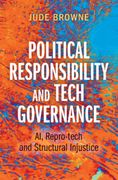 Political Responsibility and Tech Governance: Ai, Repro-Tech and Structural Injustice