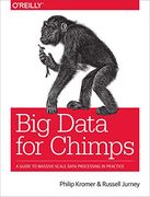 Big Data for Chimps: A Guide to Massive-Scale Data Processing in Practice (en Inglés)