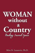 Woman Without a Country: Finding Sacred Space (en Inglés)
