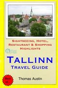 Tallinn Travel Guide: Sightseeing, Hotel, Restaurant & Shopping Highlights