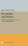 Personality and Politics: Problems of Evidence, Inference, and Conceptualization (Princeton Legacy Library)