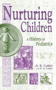 nurturing children,a history of pediatrics