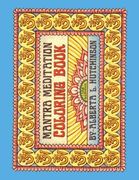 Mantra Meditation Coloring Book: 108 Om Mani Padnium Mantras in Designed Borders
