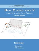 Data Mining With R: Learning With Case Studies, Second Edition (chapman & Hall/crc Data Mining And Knowledge Discovery Serie) (en Inglés)