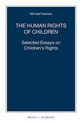 The Human Rights of Children: Selected Essays on Children's Rights (Paperback)