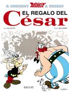 El Regalo del César (Castellano - a Partir de 10 Años - Astérix - la Colección Clásica)