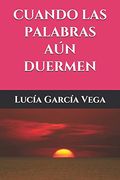 Cuando las Palabras aún Duermen (in Spanish)