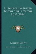 is symbolism suited to the spirit of the age? (1854) (en Inglés)