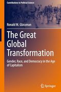 The Great Global Transformation: Gender, Race, and Democracy in the age of Capitalism (Contributions to Political Science) (en Inglés)