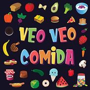 Veo veo - Comida: Un Juego Maravilloso de Buscar y Encontrar Para Niños de 2 a 4 Años -¿ Puedes ver la Comida que Comienza Con.