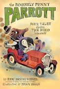 The Famously Funny Parrott: Four Tales From the Bird Himself (en Inglés)