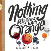 Nothing Rhymes with Orange: (Cute Children's Books, Preschool Rhyming Books, Children's Humor Books, Books about Friendship) (en Inglés)